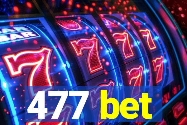 477 bet